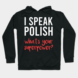 I speak Polish, what's your superpower, Funny Polish gift, Poland Hoodie